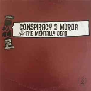 Download Conspiracy 2 Murda - The Mentally Dead (Episode One The Resurrection)