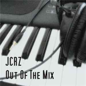 Download JCRZ - Out Of The Mix