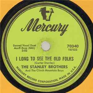 Download The Stanley Brothers And The Clinch Mountain Boys - I Long To See The Old Folks / A Voice From On High