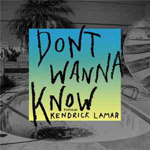 Download Maroon 5 Featuring Kendrick Lamar - Don't Wanna Know