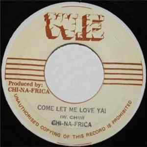 Download Chi-Na-Frica - Come Let Me Love Ya!