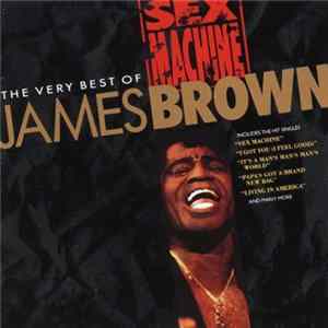 Download James Brown - Sex Machine: The Very Best Of James Brown