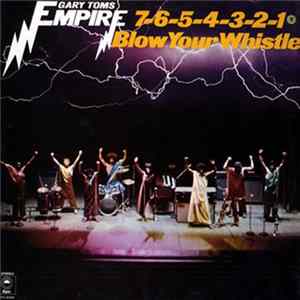 Download Gary Toms Empire - 7-6-5-4-3-2-1 Blow Your Whistle