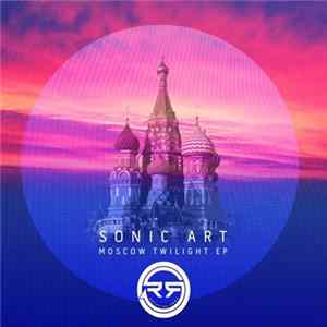 Download Sonic Art - Moscow Twilight EP