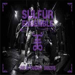 Download Sülfür Ensemble - Live In Kargart 30092016