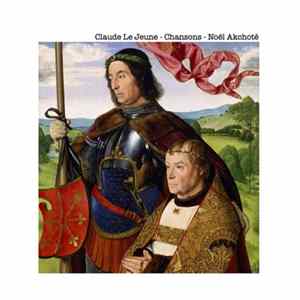 Download Claude Le Jeune, Noël Akchoté - Chansons