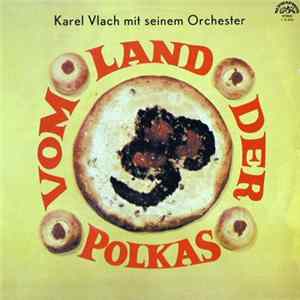 Download Karel Vlach Und Sein Orchester - Vom Land Der Polkas