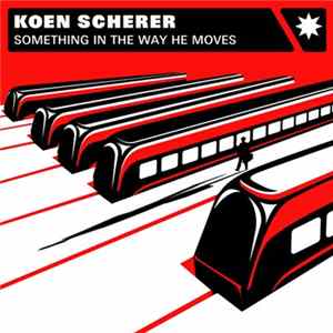 Download Koen Scherer - Something In The Way, He Moves