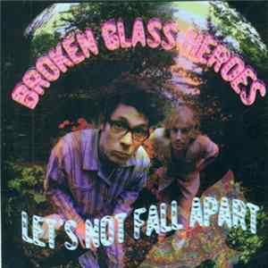 Download Broken Glass Heroes - Let's Not Fall Apart