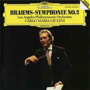 Download Brahms, Los Angeles Philharmonic Orchestra, Carlo Maria Giulini - Symphony No. 2