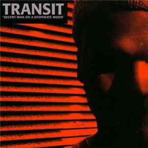 Download Transit - Decent Man On A Desperate Moon