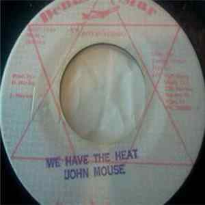 Download John Mouse - We Have The Heat