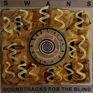 Download Swans - Soundtracks For The Blind