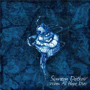 Download Simeon Dotkov - When All Hope Dies