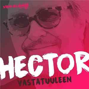 Download Hector - Vastatuuleen