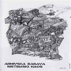 Download Arhivska Zabava - Sistemski Haos