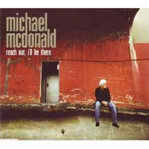 Download Michael McDonald - Reach Out, I'll Be There