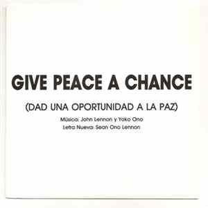 Download Peace Choir - Give Peace A Chance (Dad Una Oportunidad A La Paz)