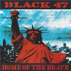 Download Black 47 - Home Of The Brave