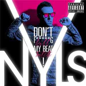 Download Nyls - Don't Fucking Kill My Beat Bitch! (Remixes)