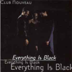 Download Club Nouveau - Everything Is Black