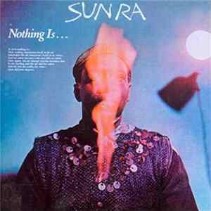 Download Sun Ra - Nothing Is...
