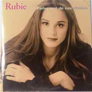 Download Rubie - Parlez Moi De Ces Choses