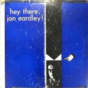 Download Jon Eardley - Hey There, Jon Eardley