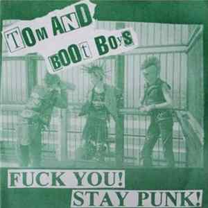 Download Tom And Boot Boys - Fuck You! Stay Punk!