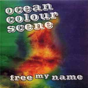 Download Ocean Colour Scene - Free My Name