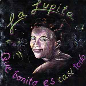 Download La Lupita - Que Bonito Es Casi Todo