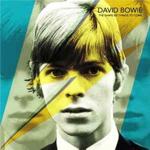 Download David Bowie - The Shape Of Things To Come