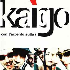 Download Kaìgo - Con L'Accento Sulla Ì