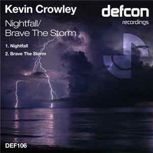 Download Kevin Crowley - Nightfall / Brave The Storm