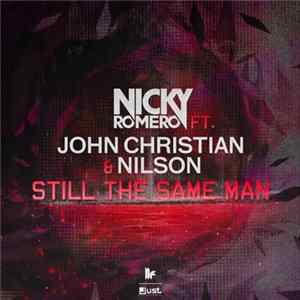 Download Nicky Romero Ft. John Christian & Nilson - Still The Same Man