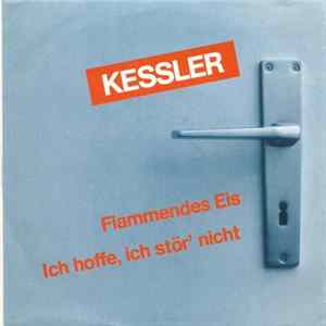 Download Kessler - Flammendes Eis / Ich Hoffe, Ich Stör´Nicht