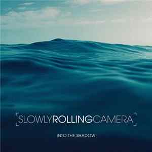 Download Slowly Rolling Camera - Into The Shadow