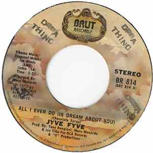 Download Jyve Fyve - All I Ever Do (Is Dream About You)