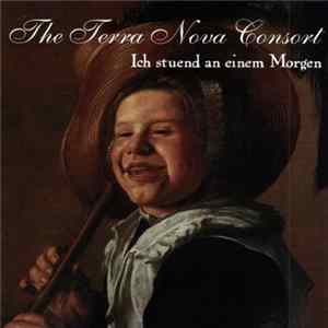 Download The Terra Nova Consort - Ich stuend an einem Morgen