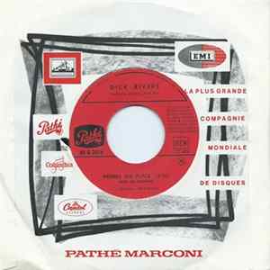 Download Dick Rivers - Prends Ma Place / C´Est La Qu´On Est Le Mieux