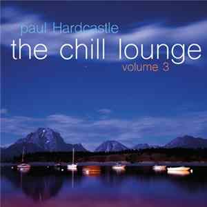 Download Paul Hardcastle - The Chill Lounge (Volume 3)
