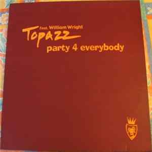 Download Topazz Featuring William Wright - Party 4 Everybody