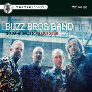 Download Buzz Bros Band - The Same New Story Live 2005