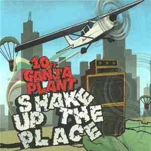 Download 10 Ft. Ganja Plant - Shake Up The Place