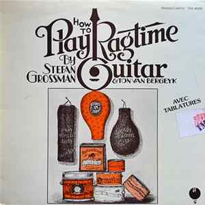 Download Stefan Grossman & Ton Van Bergeyk - How To Play Ragtime Guitar