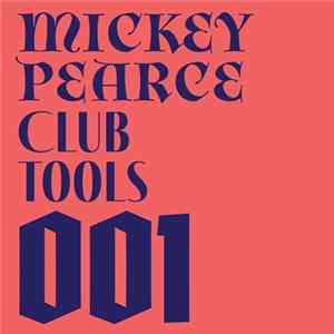 Download Mickey Pearce - Club Tools 001