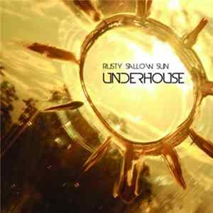 Download Underhouse - Rusty Sallow Sun