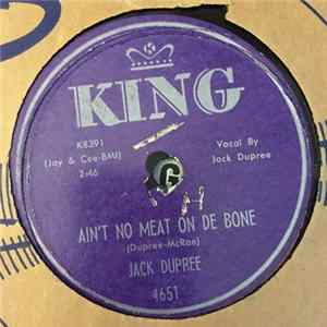 Download Jack Dupree - Ain't No Meat On De Bone / Please Tell Me Baby