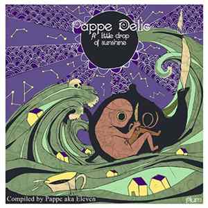 Download Pappe - Pappe Delic (A Little Drop Of Sunshine)