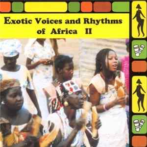 Download Various - Exotic Voices And Rhythms Of Africa II